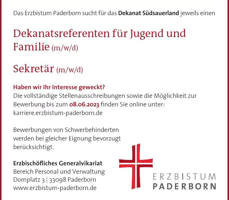 Stel­len­aus­schrei­bung Deka­nats­re­fe­rent für Jugend und Familie (m/w/d) und einen Sekretär (m/w/d) für das Deka­nats­büro in Olpe.