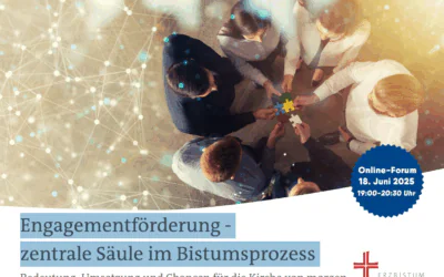 Enga­ge­ment­för­de­rung — zentrale Säule im Bistumsprozess