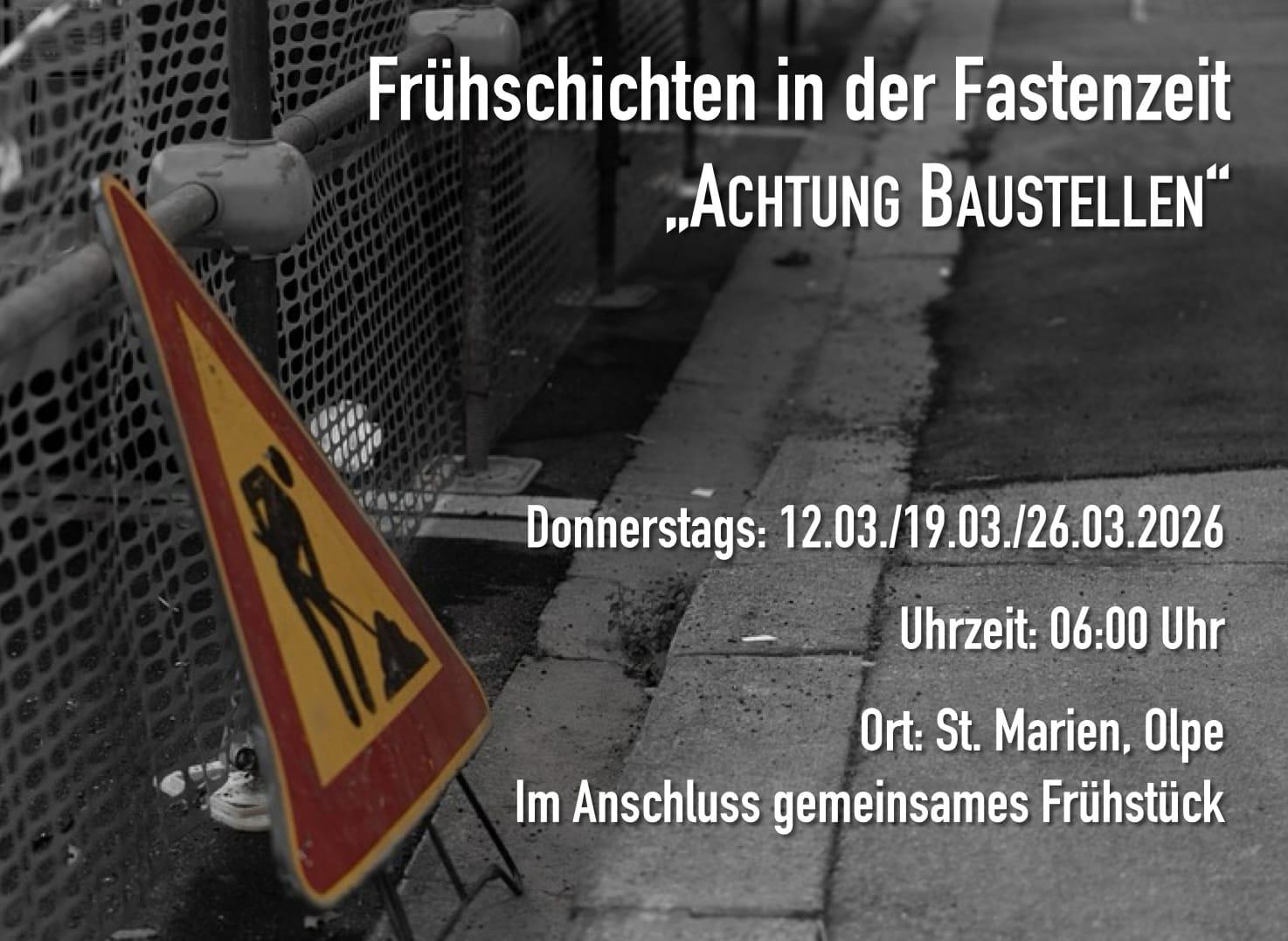 „Achtung Baustellen“ — Früh­schichten in der Fasten­zeit in St. Marien Olpe